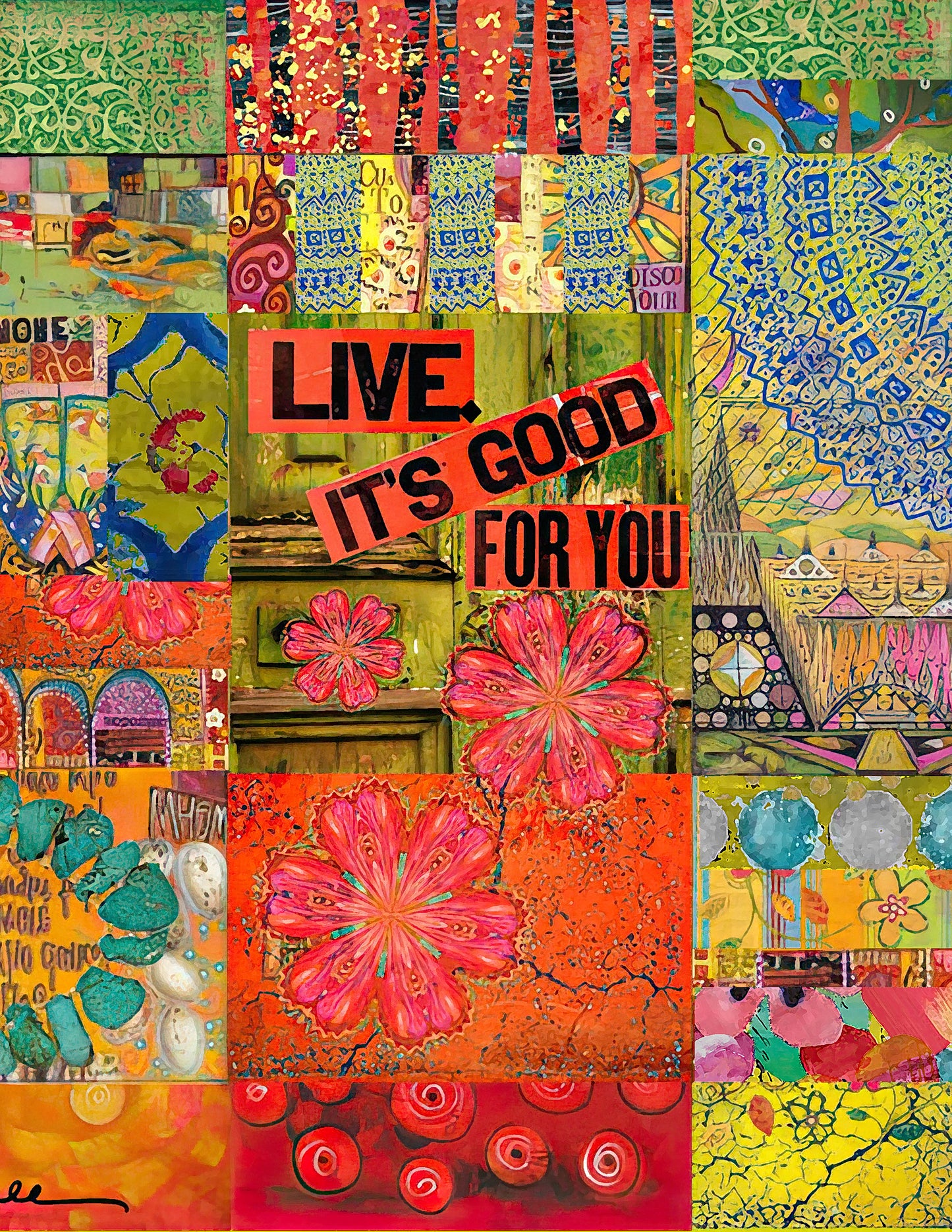 A vibrant, multicolor patchwork-style art print featuring a central red and black text block that reads 'LIVE. IT'S GOOD FOR YOU.