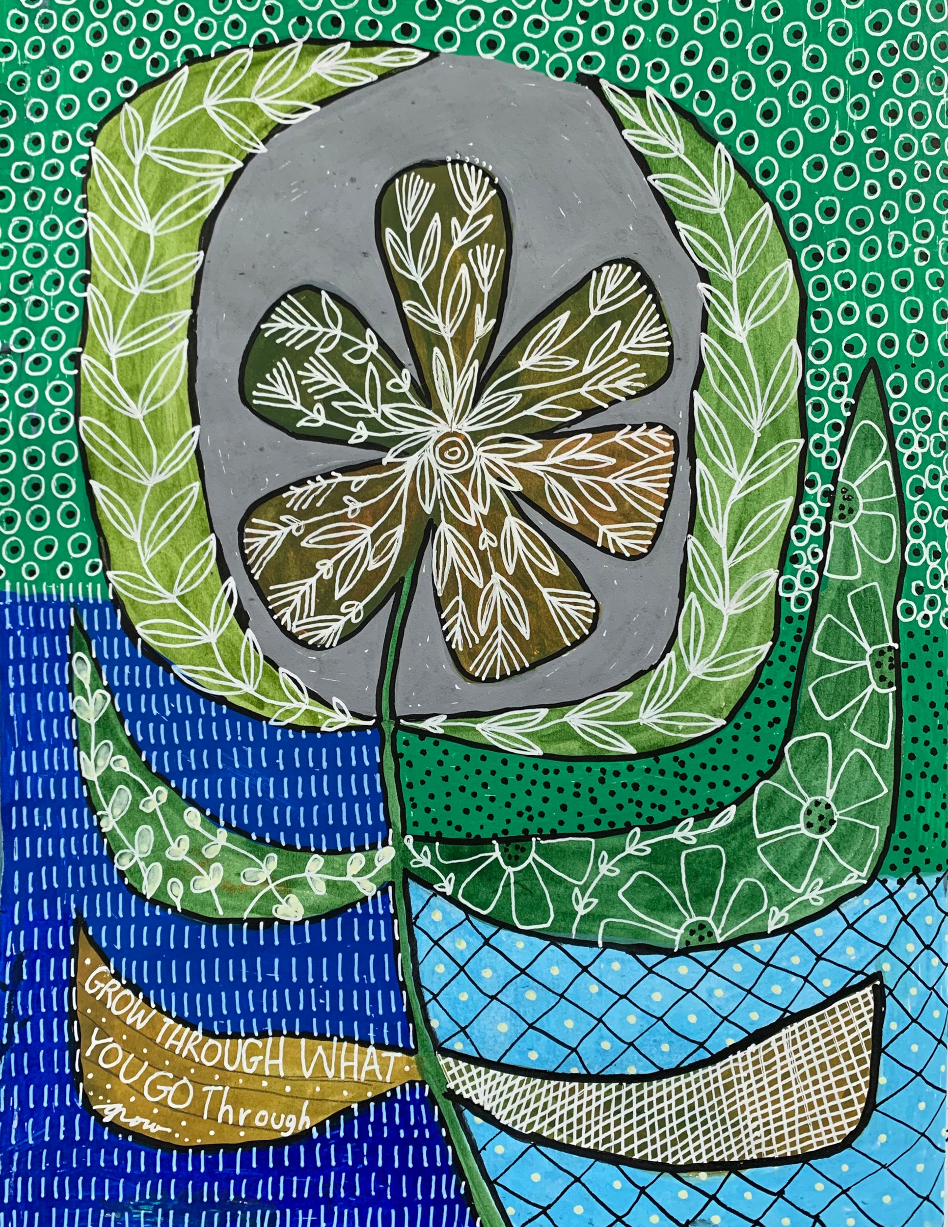 A colorful abstract floral artwork with layered green leaves, a gray flower shape, blue and green patterned sections, and a gold quote reading 'Grow through what you go through.'.