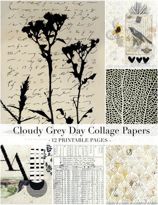 A collage preview of printable paper designs titled 'Cloudy Grey Day Collage Papers - 12 Printable Pages'. The pages feature black botanical silhouettes on cream, gray handwritten script, a bird illustration with hearts, geometric patterns, a leaf lattice pattern, a weathered vintage-style table with numbers, and a beige/gold fan pattern.
